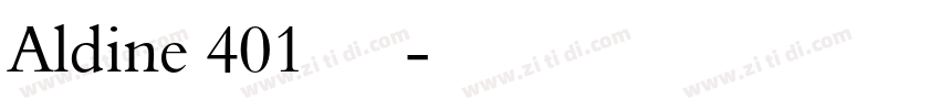 Aldine 401 中等 斜体字体转换